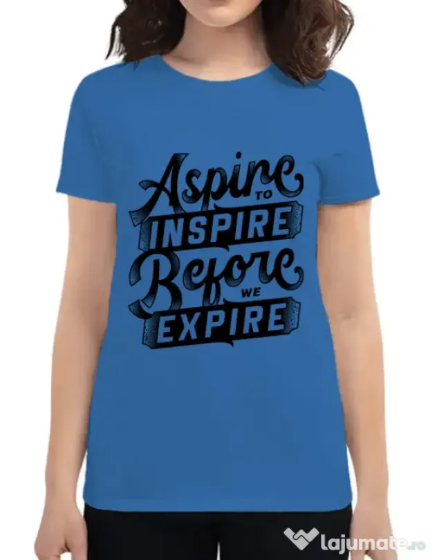 Tricou ADLER dama Aspire To Inspire Before We Expire Albastru azuriu