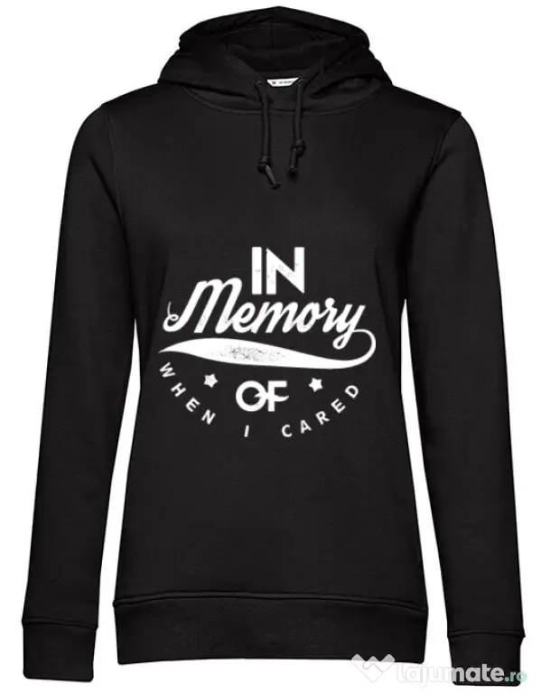 Hoodie dama cu gluga In memory of when I cared Negru