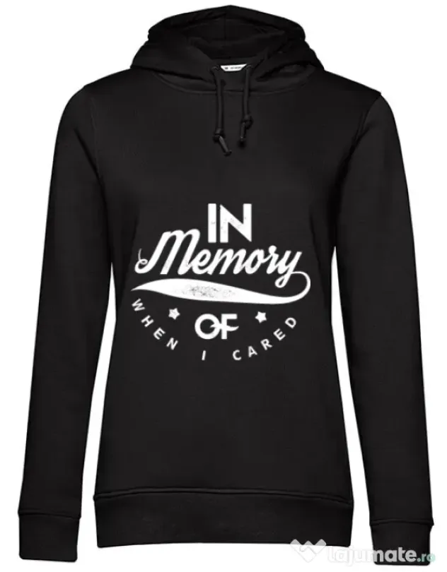 Hoodie dama cu gluga In memory of when I cared Negru