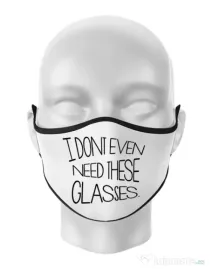 Masca personalizata reutilizabila I dont need glasses Alb
