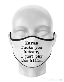 Masca personalizata reutilizabila Karma fucks you better Alb