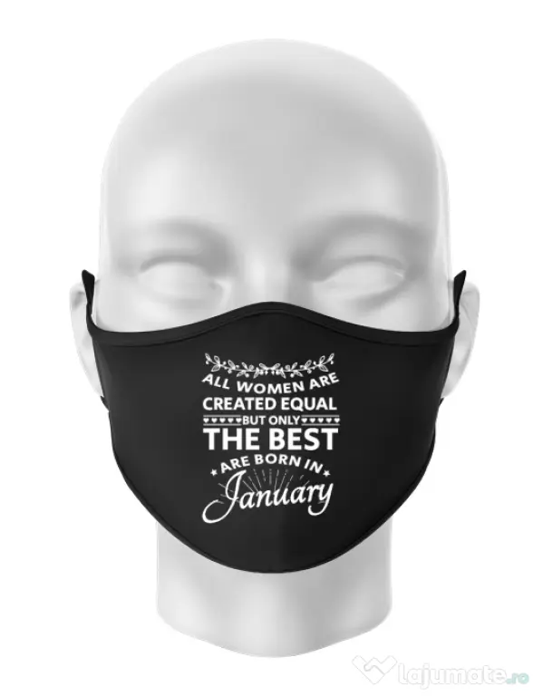 Masca personalizata reutilizabila The best women are born in January Negru