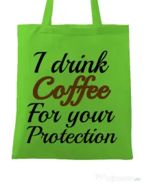 Sacosa din panza Coffee for your protection Verde mar