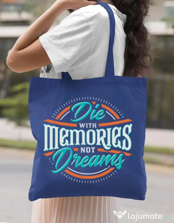 Sacosa din panza Die With Memories Not Dreams Albastru regal