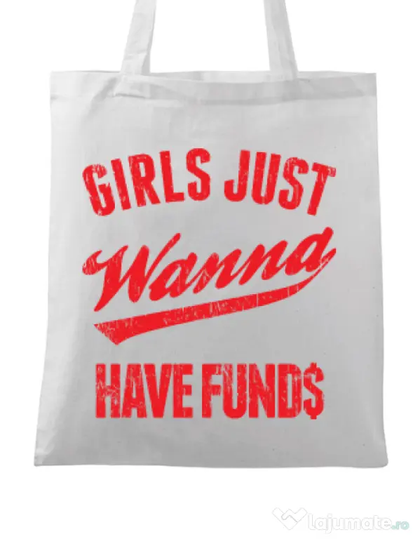 Sacosa din panza Girls wanna have funds Alb