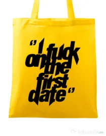 Sacosa din panza I fuck on the first date Galben