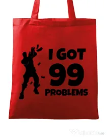 Sacosa din panza I got 99 problems Fortnite Rosu