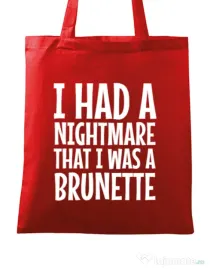 Sacosa din panza I had a nightmare Brunette Rosu