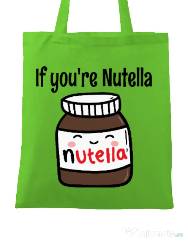 Sacosa din panza If you are nutella Verde mar