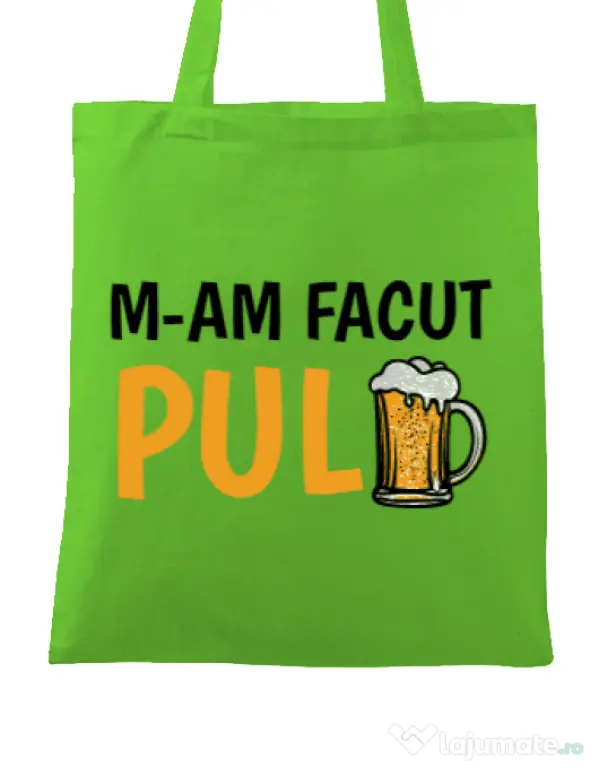 Sacosa din panza M-am facut pulbere Verde mar