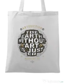 Sacosa din panza The Earth Without Art Alb
