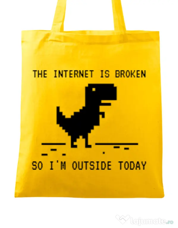 Sacosa din panza The internet is broken Galben