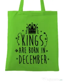Sacosa din panza Kings are born in December Verde mar