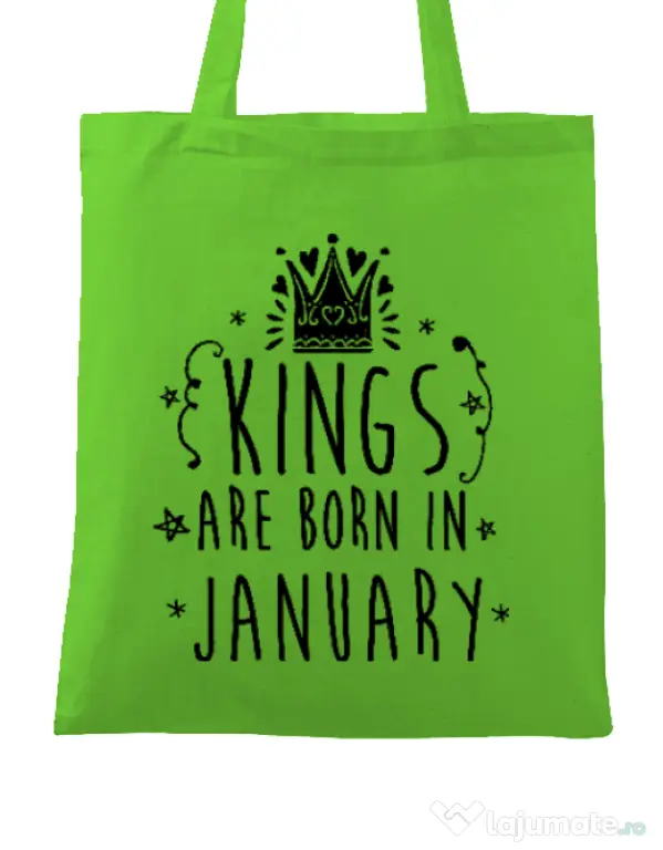 Sacosa din panza Kings are born in January Verde mar