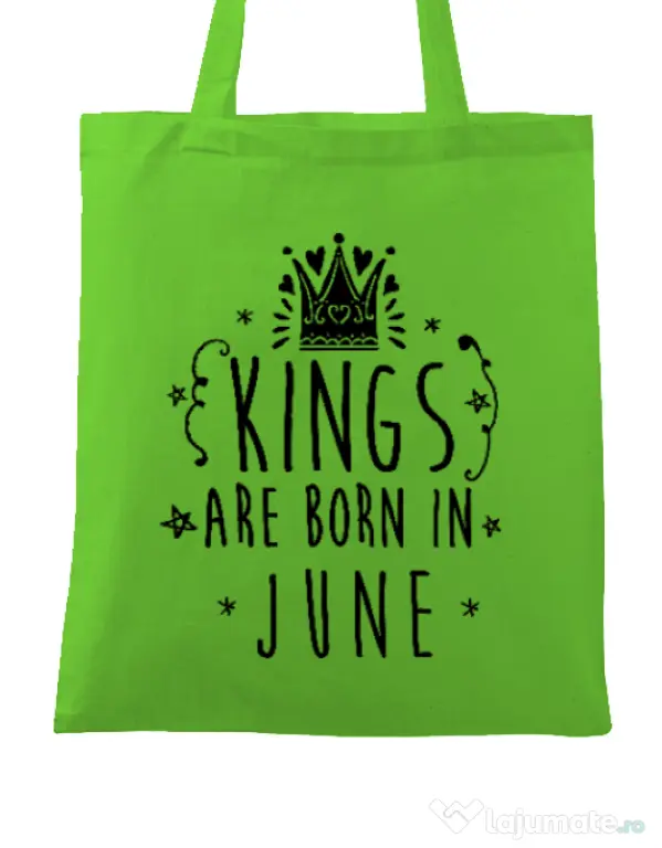 Sacosa din panza Kings are born in June Verde mar