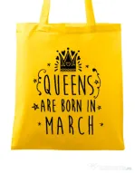 Sacosa din panza Queens are born in March Galben