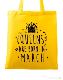 Sacosa din panza Queens are born in March Galben