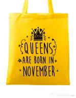 Sacosa din panza Queens are born in November Galben