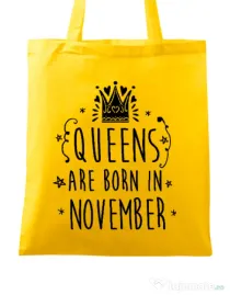 Sacosa din panza Queens are born in November Galben