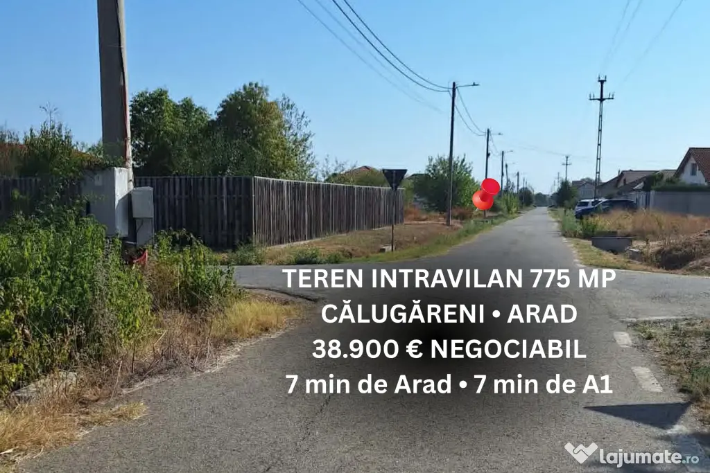 Teren intravilan 775 mp Călugăreni, Arad - asfalt, utilități, 7 min. de Arad și A1