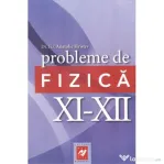 Probleme de fizica, clasele 11-12 - Anatolie Hristev