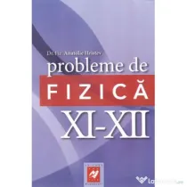 Probleme de fizica, clasele 11-12 - Anatolie Hristev