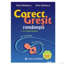 Corect-gresit romaneste, in exprimare, vorbire si scriere - M. Radulescu, S. Radulescu