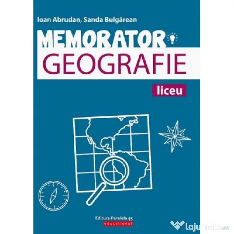 Memorator de geografie pentru liceu - Sanda Bulgarean