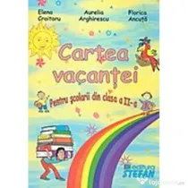 Cartea vacantei. Pentru scolarii din clasa a 2-a - Elena Croitoru