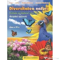 DIVERSITATEA NATURII. Ecologia pe intelesul celor mici clasa a 4-a - Daniela Stoica