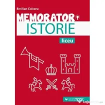 Memorator de istorie pentru pregatirea examenului de bacalaureat - Emilian Colceru