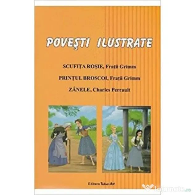 Povesti ilustrate. Scufita Rosie, Printul Broscoi, Zanele - Ilustratii Adrian Cerchez