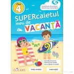 Supercaietul meu de vacanta pentru clasa a 4-a. Limba romana si Matematica - Amalia Epure
