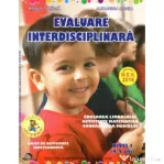 Evaluare interdisciplinara. Nivel 1 (4-5 ani). Educarea Limbajului. Activitate matematica. Cunoasterea mediului - Mirela Tabirca