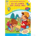 Explorarea mediului. Eu si lumea din jurul meu. Scoala copiilor isteti