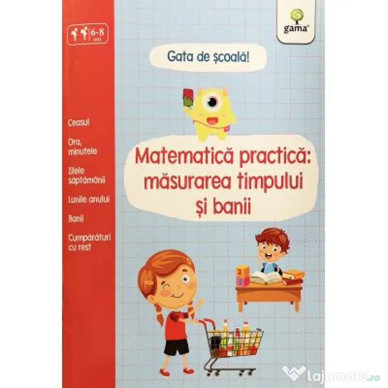 Matematica practica. Masurarea timpului si banii. Gata de scoala