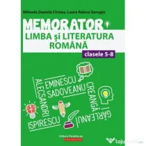 Memorator de limba si literatura romana pentru clasele 5-8 - Mihaela Daniela Cirstea