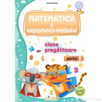 Matematica si explorarea mediului pentru clasa pregatitoare. Partea 1. Caiet de lucru - Arina Damian