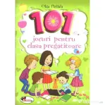 101 jocuri pentru clasa pregatitoare. Editie 2020 - Olga Piriiala