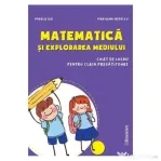 Matematica si explorarea mediului Clasa pregatitoare Caiet - Mirela Ilie, Marilena Nedelcu