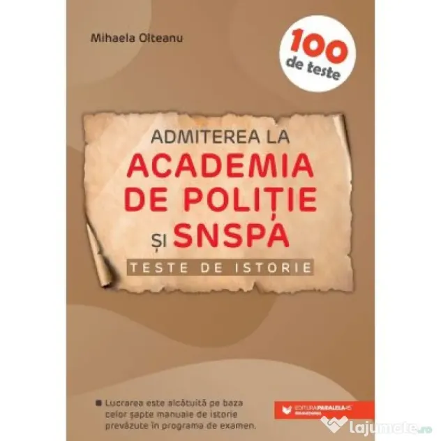 Admiterea la Academia de Politie si SNSPA. Teste de istorie - Mihaela Olteanu