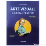 Arte vizuale si abilitati practice. Manual pentru clasa a 3-a - Emilia Roset