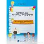 Caiet de lucru pentru clasa pregatitoare. Prietenul meu pe drumul cunoasterii, semestrul I - Coralia Matei