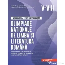 Ne pregatim pentru excelenta! Olimpiade nationale de limba si literatura romana, clasele 5-8 - Cristina Cergan