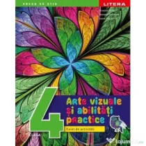 Arte vizuale si abilitati practice. Caiet de activitati. Clasa a 4-a - Cristina Rizea