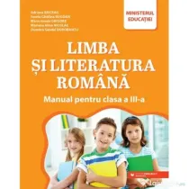 Limba si literatura romana. Manual pentru clasa a 3-a - Catalina Ionela Bogdan