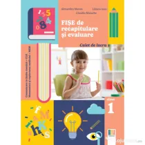 Fise de recapitulare si evaluare clasa 1 - Alexandra Manea