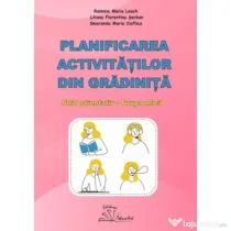 Planificarea activitatilor din gradinita. Ghid orientativ grupa mica - Ramona Maria Leach