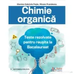 Chimie organica. Teste rezolvate pentru reusita la Bacalaureat - Gianina-Gabriela Peste