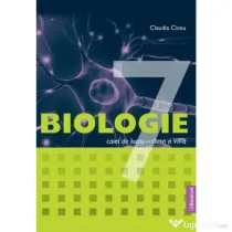 Biologie. Caiet de lucru pentru clasa a 7-a - Claudia Ciceu